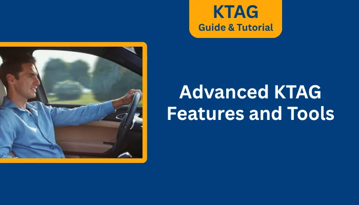Advanced KTAG Features and Tools Advanced KTAG Features and Tools