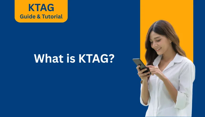 What is KTAG? What is KTAG?